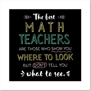 The best Math Teachers Appreciation Gifts - Quote Show you where to look Posters and Art